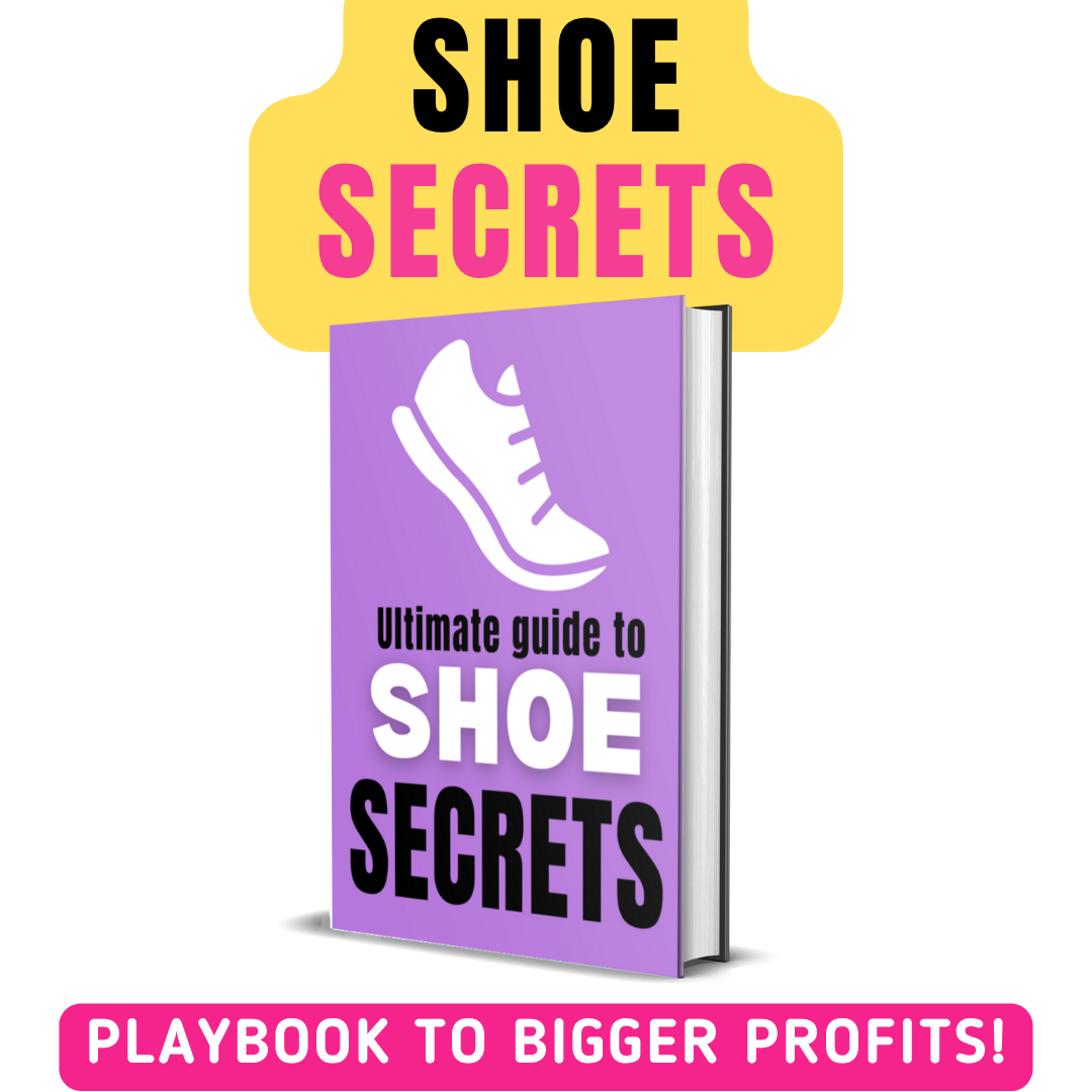 SHOE SECRETS: ULTIMATE GUIDE TO UNLOCKING HIDDEN PROFITS