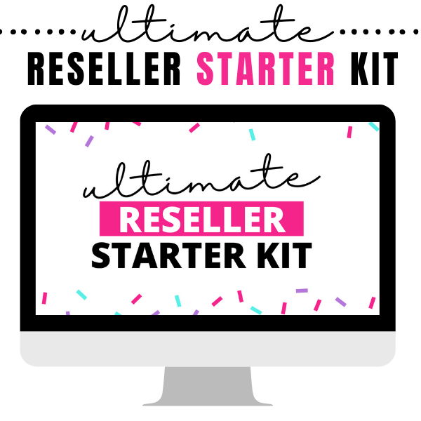 STARTER KIT: THE ULTIMATE RESELLER STARTER KIT