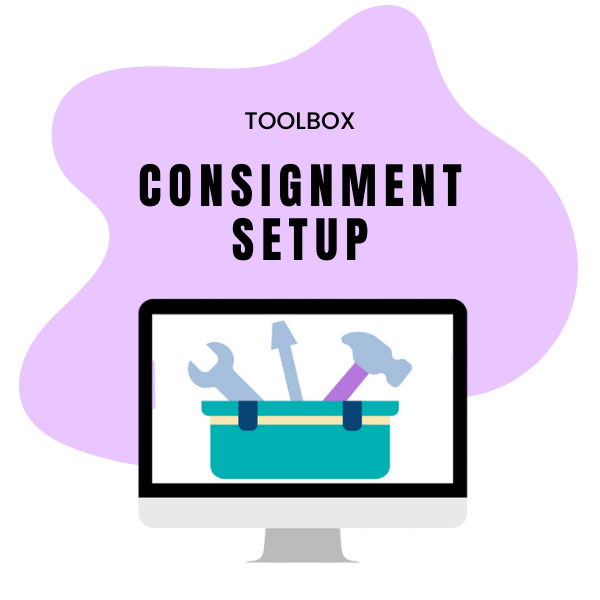 TOOLBOX: CONSIGNMENT SETUP