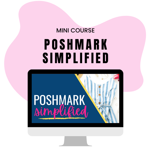 MINI COURSE: POSHMARK SIMPLIFIED