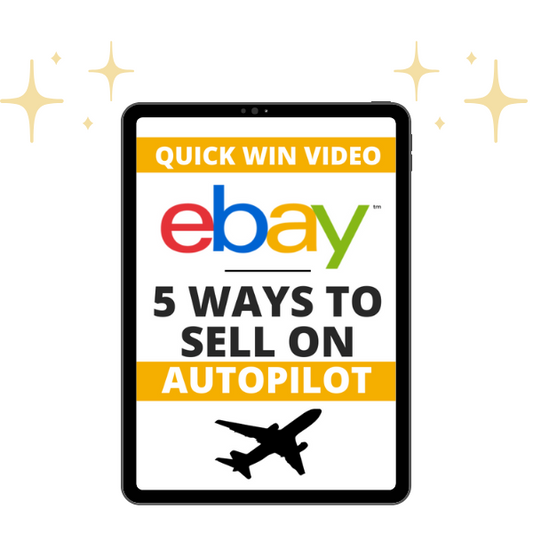 QUICK WIN VIDEO: EBAY 5 WAYS TO SELL ON AUTOPILOT