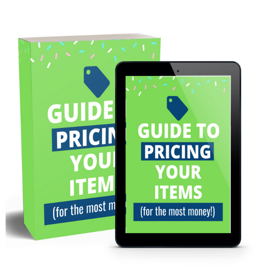 GUIDE: PRICING YOUR ITEMS TO MAKE THE MOST MONEY